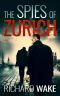 [Alex Kovacs 02] • The Spies of Zurich